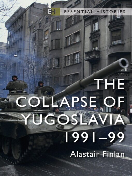 Title details for The Collapse of Yugoslavia 1991–99 by Alastair Finlan - Available